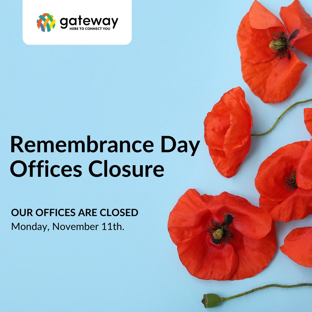 📅 Please note that Gateway offices will be closed on Monday, November 11, in observance of Remembrance Day.

We take this day to honour and remember those who have served and sacrificed for our freedom. 🌺

#RemembranceDay #LestWeForget #GatewayClosure