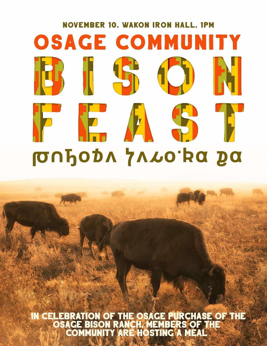 📣 With the help of the Osage Nation Foundation and Dept. of Natural Resources, the Osage Community is invited to a Bison Feast at Wakon Iron Hall on Sunday, Nov. 10 at 1 p.m.

On Nov. 9 at 10 a.m., there will also be a demonstration on how to butcher a bison for Osage dishes.