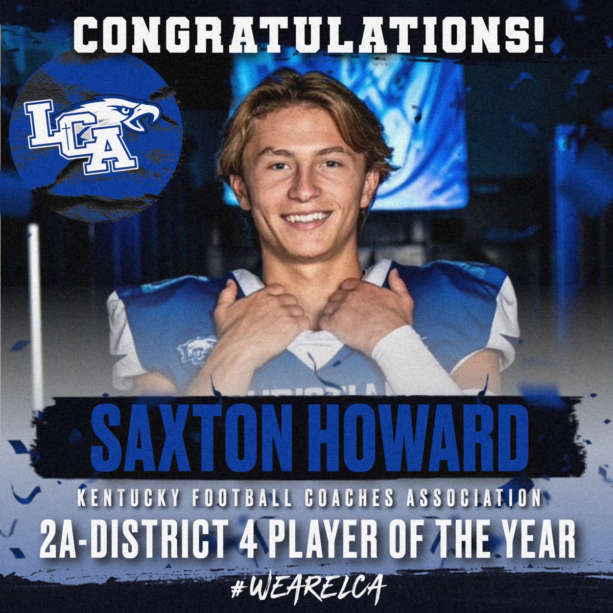 LCA Athletics (@lcaathletics) on Twitter photo Congrats to <a href="/LCAEAGLESFB/">LCAEAGLESFOOTBALL</a> <a href="/SaxtonHoward11/">Saxton Howard</a> on being voted the 2A-District 4 Player of the Year by the Kentucky Football Coaches Association! #WeAreLCA Congrats to <a href="/LCAEAGLESFB/">LCAEAGLESFOOTBALL</a> <a href="/SaxtonHoward11/">Saxton Howard</a> on being voted the 2A-District 4 Player of the Year by the Kentucky Football Coaches Association! #WeAreLCA