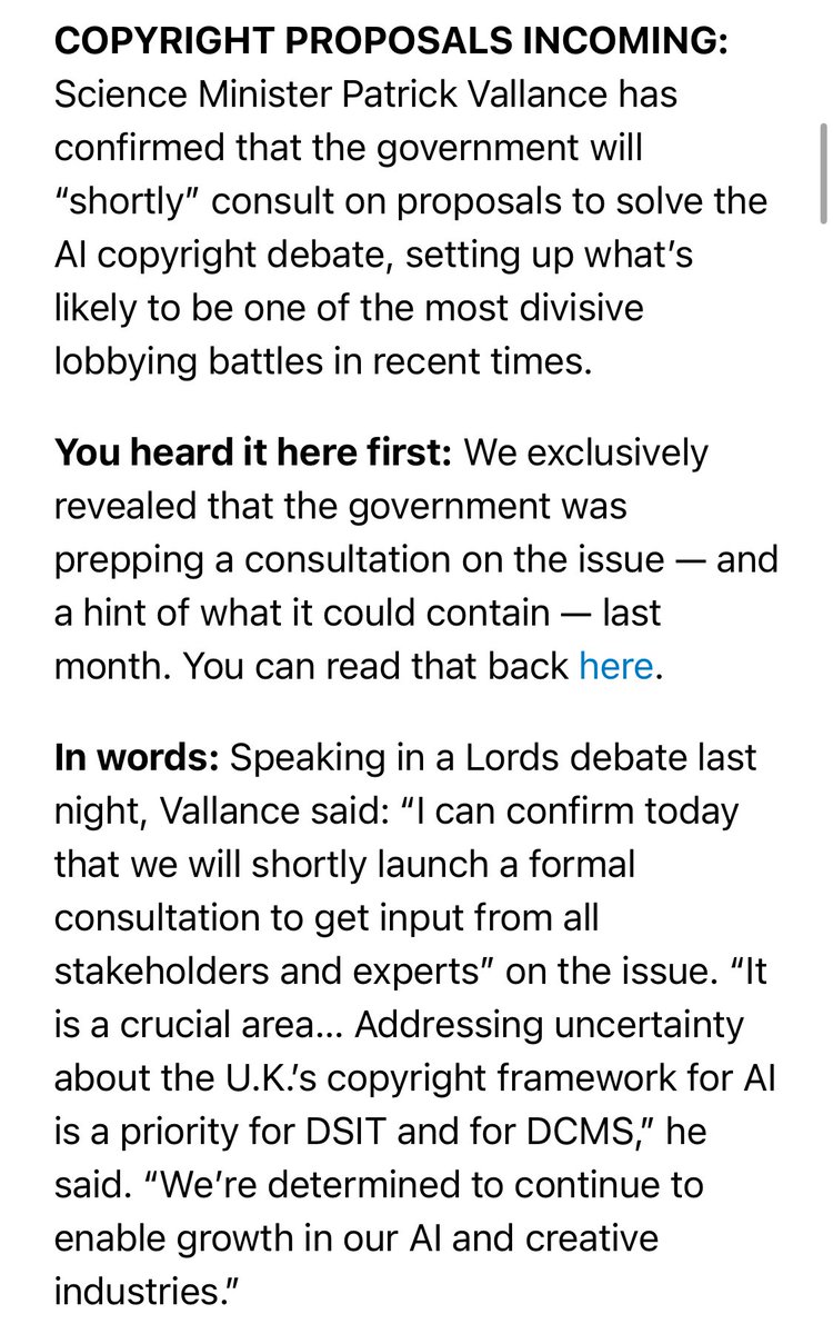 Joe Bambridge (@joebambridge1) on Twitter photo 💥 Patrick Vallance confirms POLITICO’s scoop from more than a month ago - government to publicly consult on AI and copyright proposals “shorty”.
Via <a href="/llaurieclarke/">Laurie Clarke</a> confirming me and <a href="/vmanancourt/">Vincent Manancourt</a> earlier reporting. 💥 Patrick Vallance confirms POLITICO’s scoop from more than a month ago - government to publicly consult on AI and copyright proposals “shorty”.
Via <a href="/llaurieclarke/">Laurie Clarke</a> confirming me and <a href="/vmanancourt/">Vincent Manancourt</a> earlier reporting.