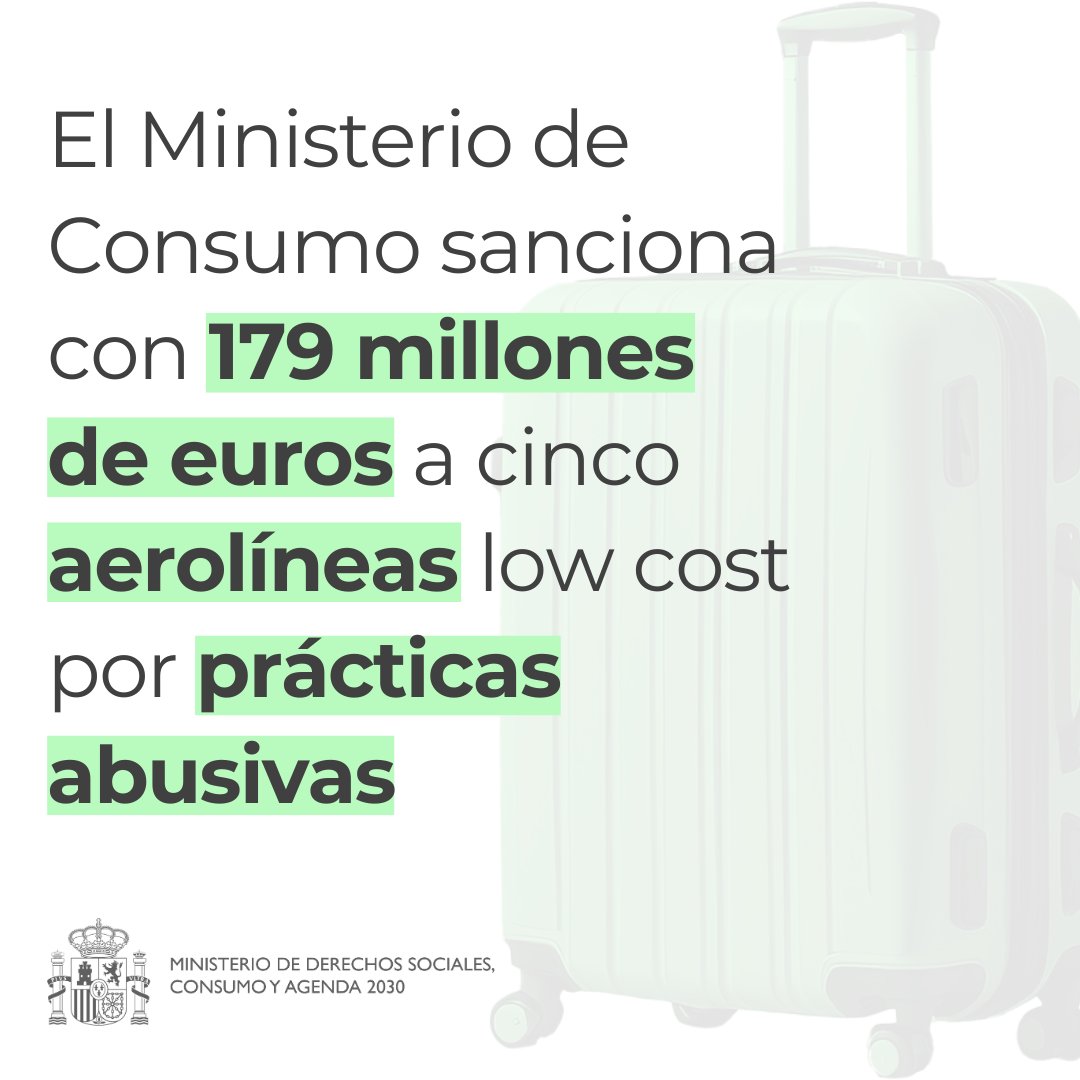 📢 El <a href="/MSocialGob/">Ministerio de Derechos Sociales, Consumo y A2030</a> sanciona con 179 millones de euros a cinco aerolíneas low cost por prácticas abusivas

ℹ️ Más información: dsca.gob.es/es/comunicacio…