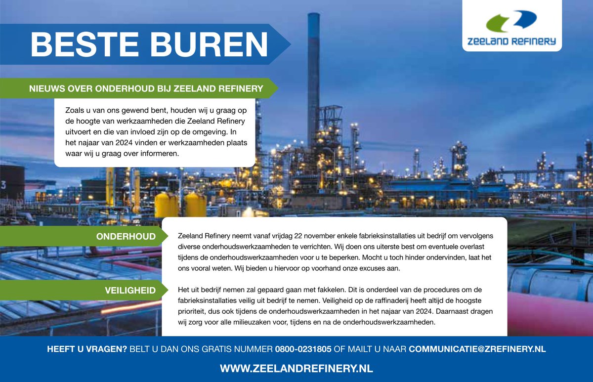 Zeeland Refinery neemt in november 2024 enkele fabrieksinstallaties uit bedrijf om onderhoudswerkzaamheden te verrichten. 
Heeft u vragen? Belt u dan ons gratis nummer 0800-0231805 (24/07) of stuur ons een bericht.