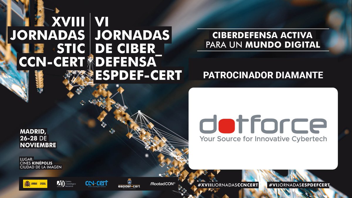 DotForce_Spain's tweet photo. 💎 Somos Patrocinador Diamante en las #XVIIIJornadasCCNCERT | #VIJornadasESPDEFCERT

🗓️ 26-28 noviembre

🎙️ No te pierdas nuestra ponencia: "¿Conoces al enemigo? ¿Y a ti mismo? La clave está en la inteligencia y la visibilidad"
🕞 Martes 26, 15:35, sala 16
https://t.co/Hbp6ejhFkz https://t.co/YXlLL24sAH