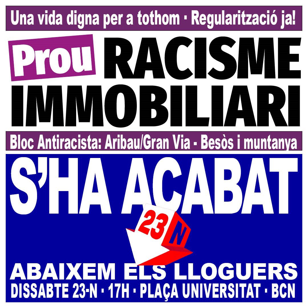 #23N Manifestació abaixem els lloguers‼️
📣Sense papers no hi ha habitatge regularització JA!
#ProuRacismeInmobiliari

🔥Bloc antiracista a la cantonada d'Aribau/Gran Vía (Besòs i muntanya)
#Barcelona 
#SHAACABAT