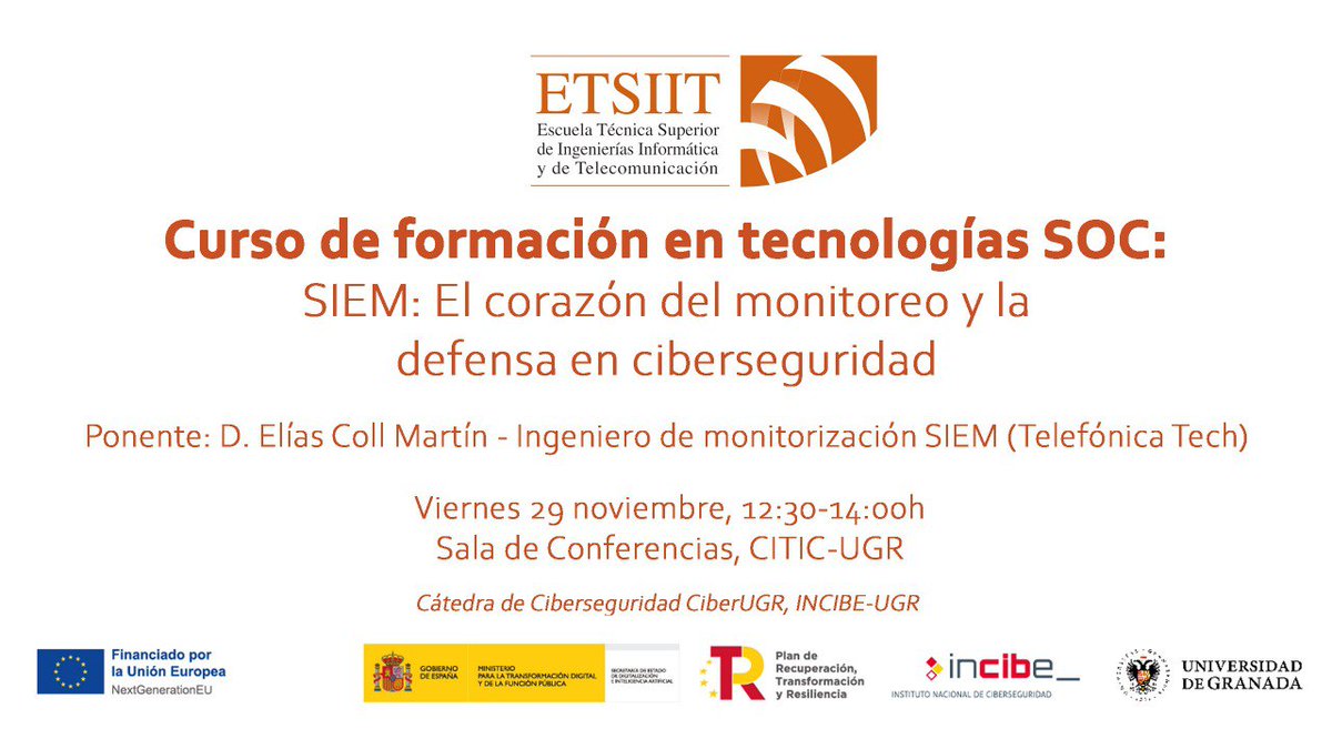 CatedraCiberUGR (@catedraciberugr) on Twitter photo ¡OJITO! a👉🛡️ Taller: "SIEM: El corazón del monitoreo y la defensa en ciberseguridad"
🎤 D. Elías Coll Martín <a href="/TelefonicaTech/">Telefónica Tech</a>
📍 Sala Conferencias, CITIC-UGR
📅 29/11, 12:30h
🔗 Inscríbete gratis: catedras.ugr.es/ciberugr-incib…
#CátedrasCiber #NextGenerationEU de <a href="/INCIBE/">INCIBE</a> y <a href="/CanalUGR/">Universidad Granada</a> ¡OJITO! a👉🛡️ Taller: "SIEM: El corazón del monitoreo y la defensa en ciberseguridad"
🎤 D. Elías Coll Martín <a href="/TelefonicaTech/">Telefónica Tech</a>
📍 Sala Conferencias, CITIC-UGR
📅 29/11, 12:30h
🔗 Inscríbete gratis: catedras.ugr.es/ciberugr-incib…
#CátedrasCiber #NextGenerationEU de <a href="/INCIBE/">INCIBE</a> y <a href="/CanalUGR/">Universidad Granada</a>