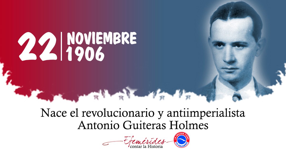 EJuvenilTrabajo's tweet photo. #Cuba. El 22/11/1906 nace Antonio Guiteras Holmes. Político cubano, revolucionario y antiimperialista. Estudió Farmacia en la Universidad de La Habana, donde se opone a la dictadura del general Gerardo Machado desde el Directorio Estudiantil Universitario. 
#CubaViveEnSuHistoria https://t.co/YHlwrDzoP9