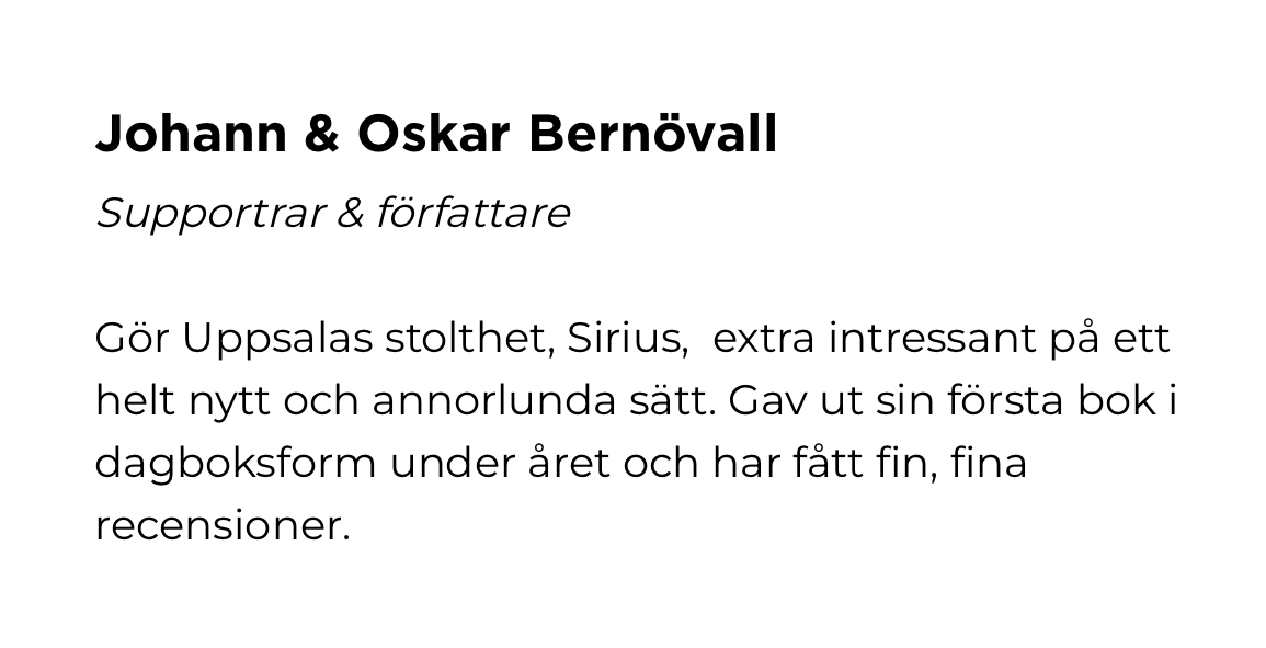 MagasinOffside's tweet image. Vi gratulerar Siriussupportrarna @oskarberno och @johannberno till nomineringen i den utmärkta utmärkelsen »Årets marknadsförare av Uppsala 2024«. 

Offside intervjuade Oskar Bernövall tidigare i år. Om läktarliv, veckobrev och nattliga Rydström-SMS: offside.org/intervju/oskar…