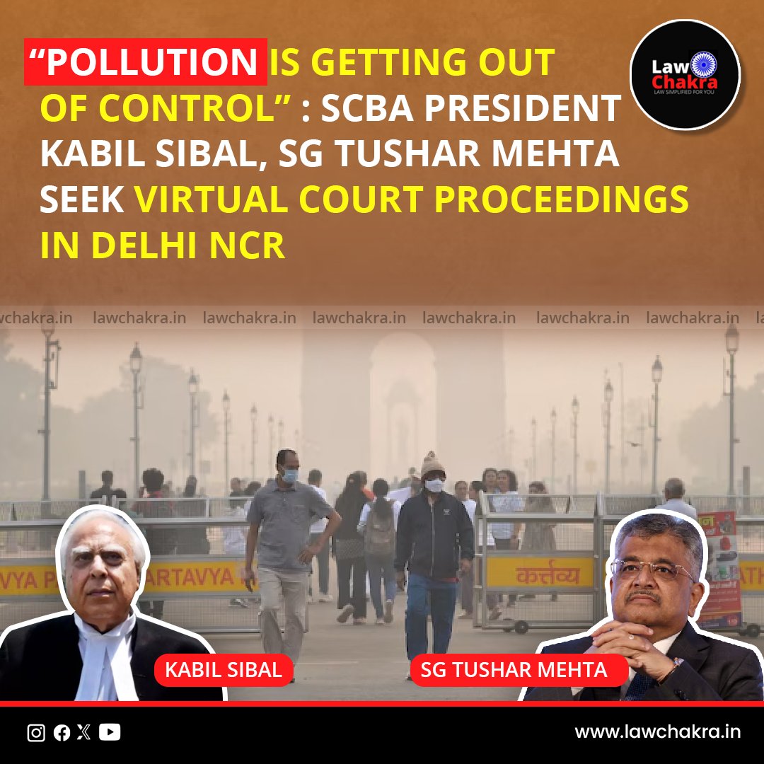 LawChakra's tweet image. Pollution Levels Spike in Delhi NCR&quot;: SCBA President Kapil Sibal &amp;amp; SG Tushar Mehta Advocate for Virtual Court Hearings to Mitigate Health Risks. 

Read More at: lawchakra.in/pollution-delh…

#DelhiAirCrisis #VirtualCourts #RightToBreathe