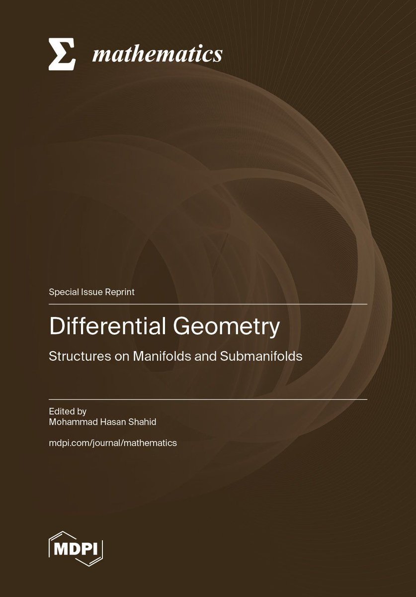 MathematicsMDPI's tweet image. 💡 Special Issue Reprint is available online! 
📖 #Differential_Geometry: Structures on #Manifolds and #Submanifolds 
🎓 Edited by Prof. Dr. Mohammad Hasan Shahid
🔗 Link: buff.ly/3CwVtAZ 
👉 Welcome to your reading! 
@MDPIOpenAccess @ComSciMath_Mdpi @BooksMDPI