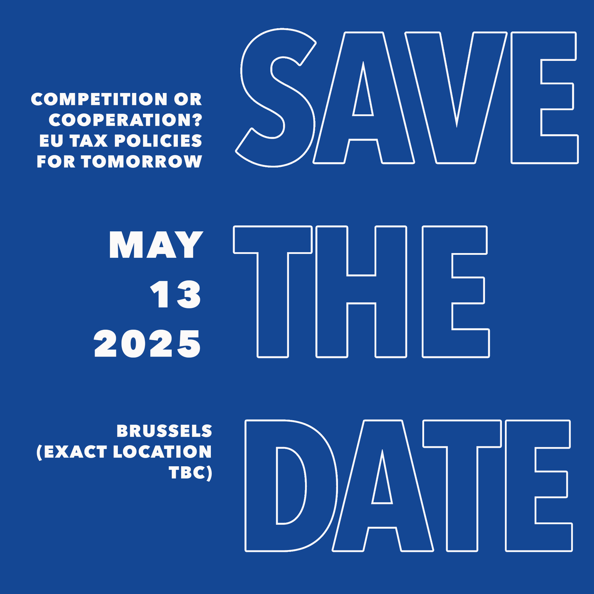 🗓️ Mark your calendars: 13 May 2025!

Competition or Cooperation? EU Tax Policies for Tomorrow

Don’t miss this crucial conversation on shaping the future of EU tax policies 🇪🇺

Stay tuned for updates!