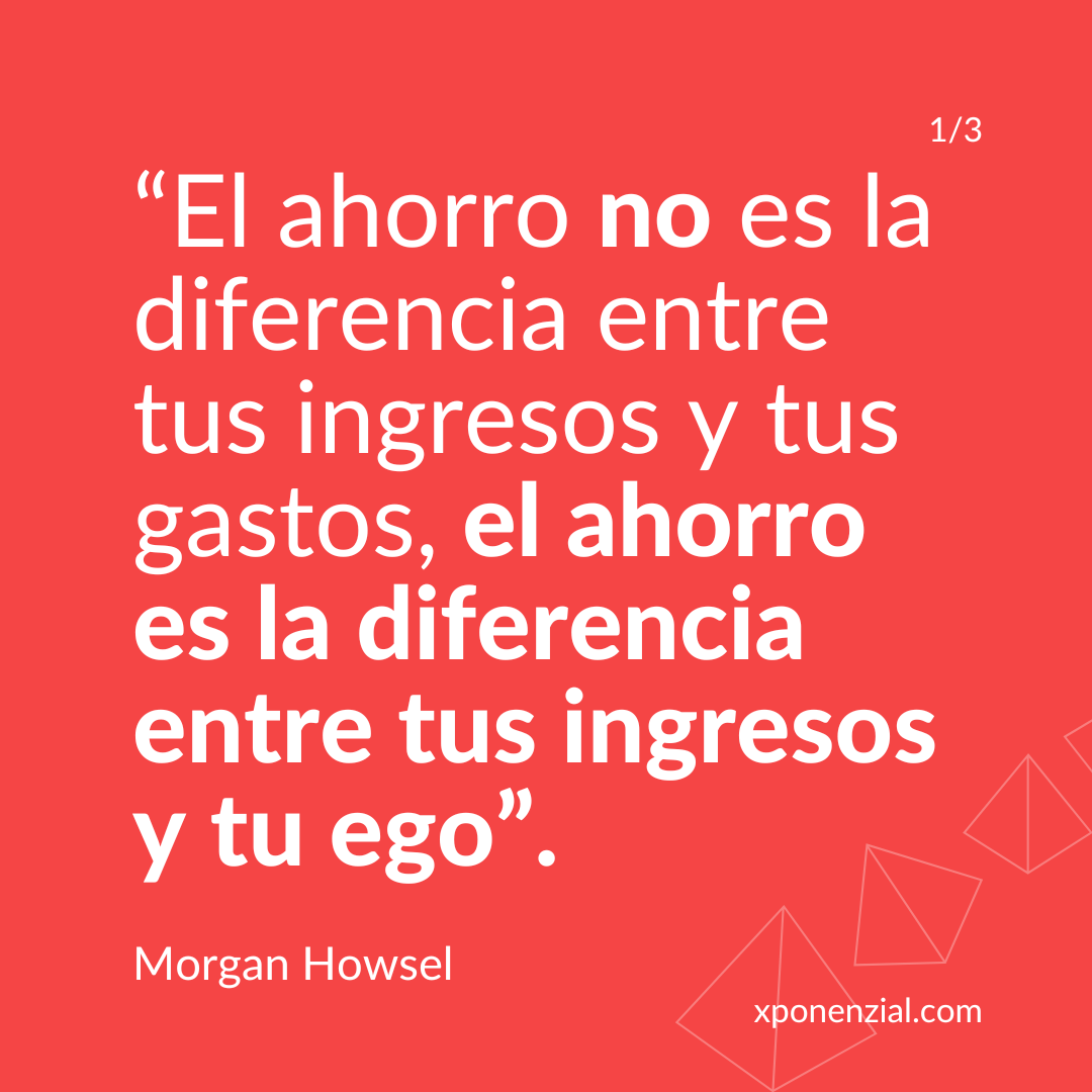 Xponenzial's tweet photo. El ahorro no es la diferencia entre tus ingresos y tus gastos, el ahorro es la diferencia entre tus ingresos y tu ego (frasaza de Morgan Howsel. 

#estilodevida #ahorrointeligente #negocios #finanzaspersonales https://t.co/s5iKimFfSi