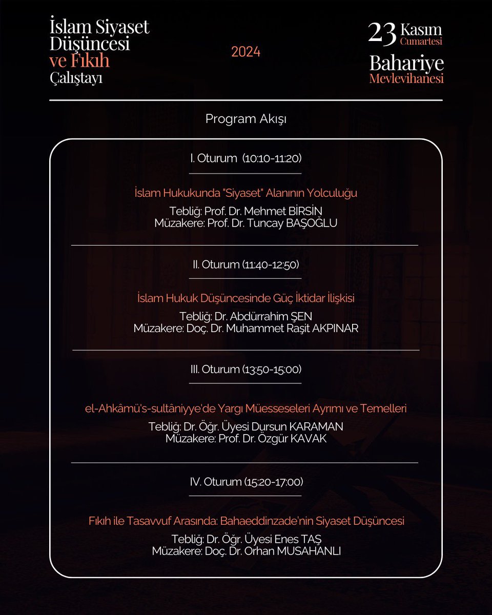 “İslam Siyaset Düşüncesi ve Fıkıh” çalıştayı 23 Kasım Cumartesi Saat 10.00’da İstanbul Bahariye Mevlevihane’sinde gerçekleştirilecektir.