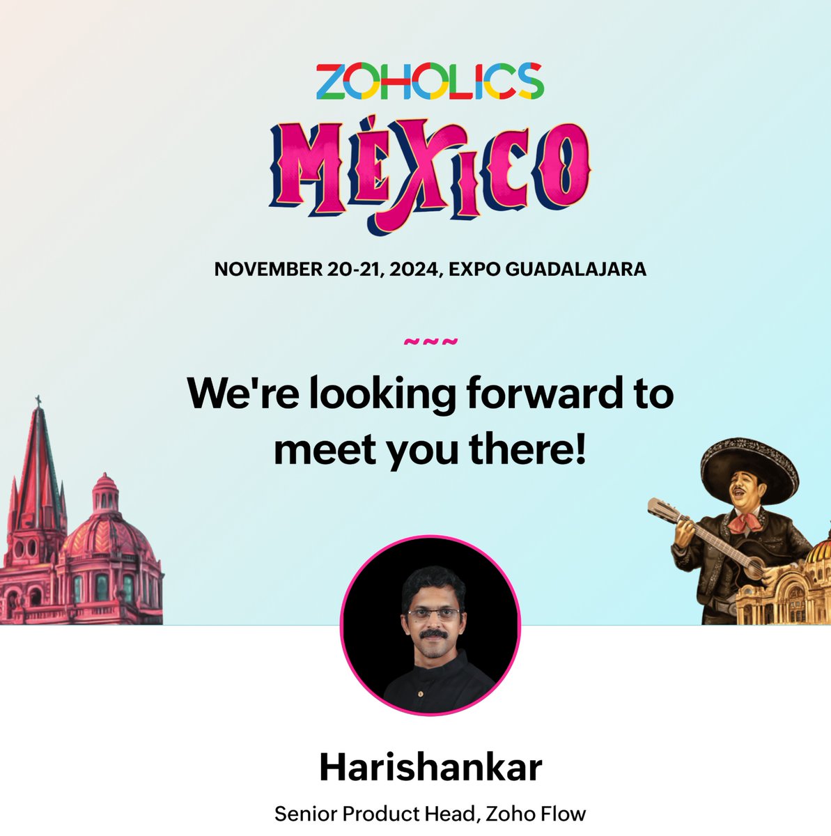 ZohoFlow's tweet image. We&apos;re excited to let you know that Flow&apos;s Senior Product Head, Hari Shankar M, will be at the upcoming Zoholics Mexico at Expo Guadalajara. We&apos;d love to meet you and hear any questions or feedback you might have! 

#Zoho #Zoholics #ZohoFlow