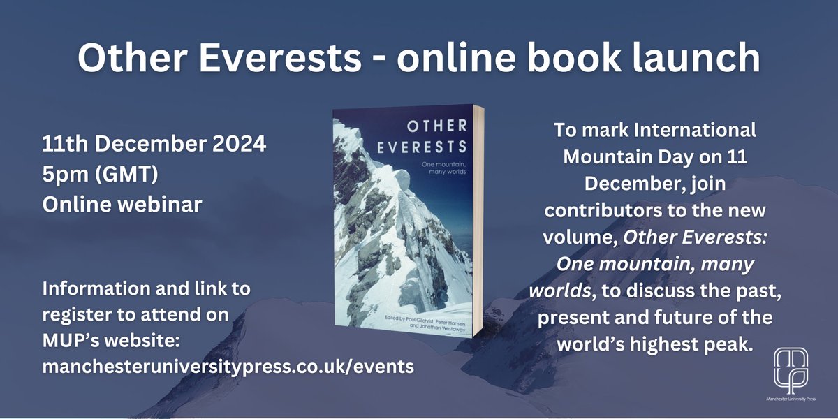 Manchester University Press (@manchesterup) on Twitter photo To mark International Mountain Day 2024, we have assembled a number of the contributors to the new volume '@OtherEverests: One mountain, many worlds', to discuss the past, present and future of the world’s highest peak.
Join us online on 11th December: manchesteruniversitypress.co.uk/events/other-e… To mark International Mountain Day 2024, we have assembled a number of the contributors to the new volume '@OtherEverests: One mountain, many worlds', to discuss the past, present and future of the world’s highest peak.
Join us online on 11th December: manchesteruniversitypress.co.uk/events/other-e…