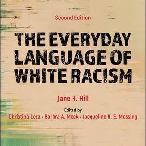 Stay tuned for the publication of the newly updated edition of Jane H. Hill's Everyday Language of White Racism book, IN PRESS <a href="/WileyGeoAnthro/">Wiley Geography & Anthropology</a>