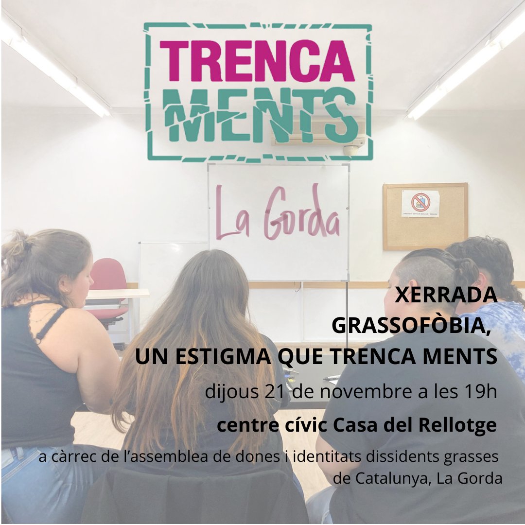 #trencaments
Cicle de xerrades sobre corporalitats diverses:

"GRASSOFÒBIA, UN ESTIGMA QUE TRENCA MENTS"
📆Dijous 21/11 a les 19 h
📍Centre Cívic Casa del Rellotge
✍️Accés gratuït (amb inscripció prèvia)👉t.ly/ThjKk

<a href="/SomLaGorda/">La Gorda</a> <a href="/BCN_SantsMont/">Districte de Sants-Montjuïc</a> <a href="/CcivicsBCN/">Centres Cívics BCN</a> #lamarina