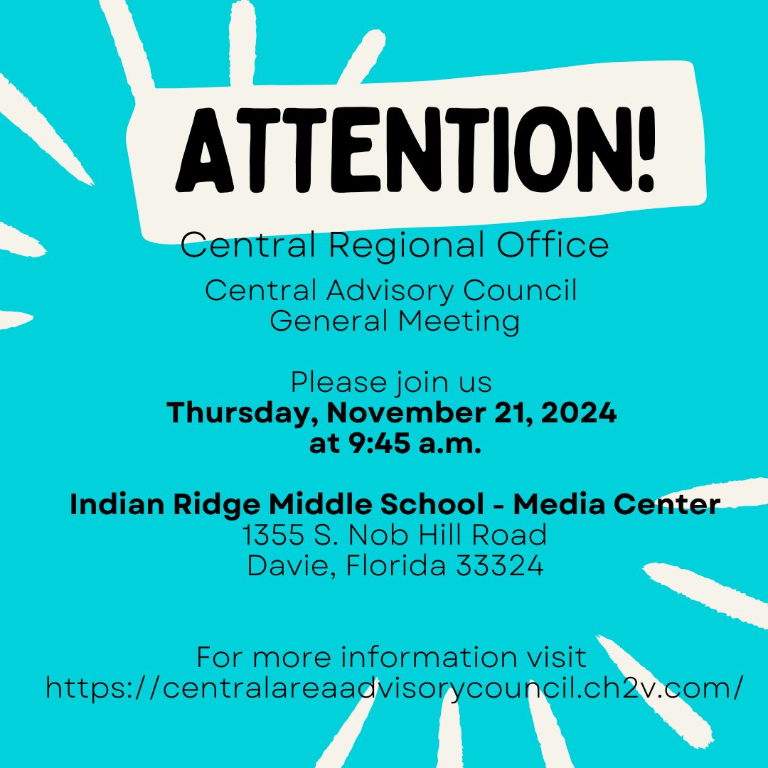 Central Advisory Council
General Meeting
Please join us
Thursday, November 21, 2024
at 9:45 a.m.
Indian Ridge Middle School - Media Center

1355 S. Nob Hill Road
Davie, Florida 33324
For more information visit

centralareaadvisorycouncil.ch2v.com