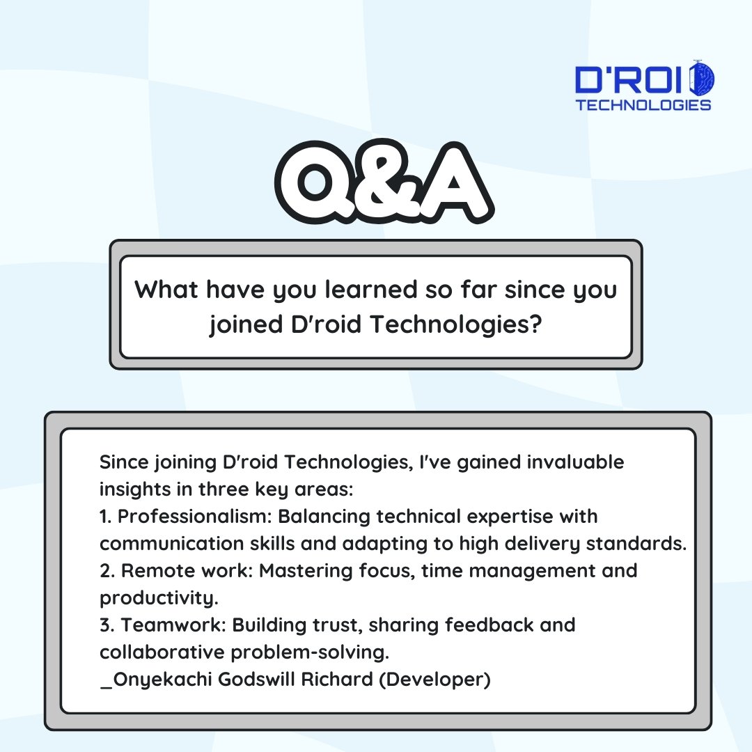 Droidtechn's tweet image. Q: What have you learned so far since you joined D&apos;roid Technologies?
A: Since joining D&apos;roid Technologies, I&apos;ve gained invaluable insights in three key areas:
1. Professionalism
2. Remote work
3. Teamwork
_Onyekachi Godswill Richard (Developer)