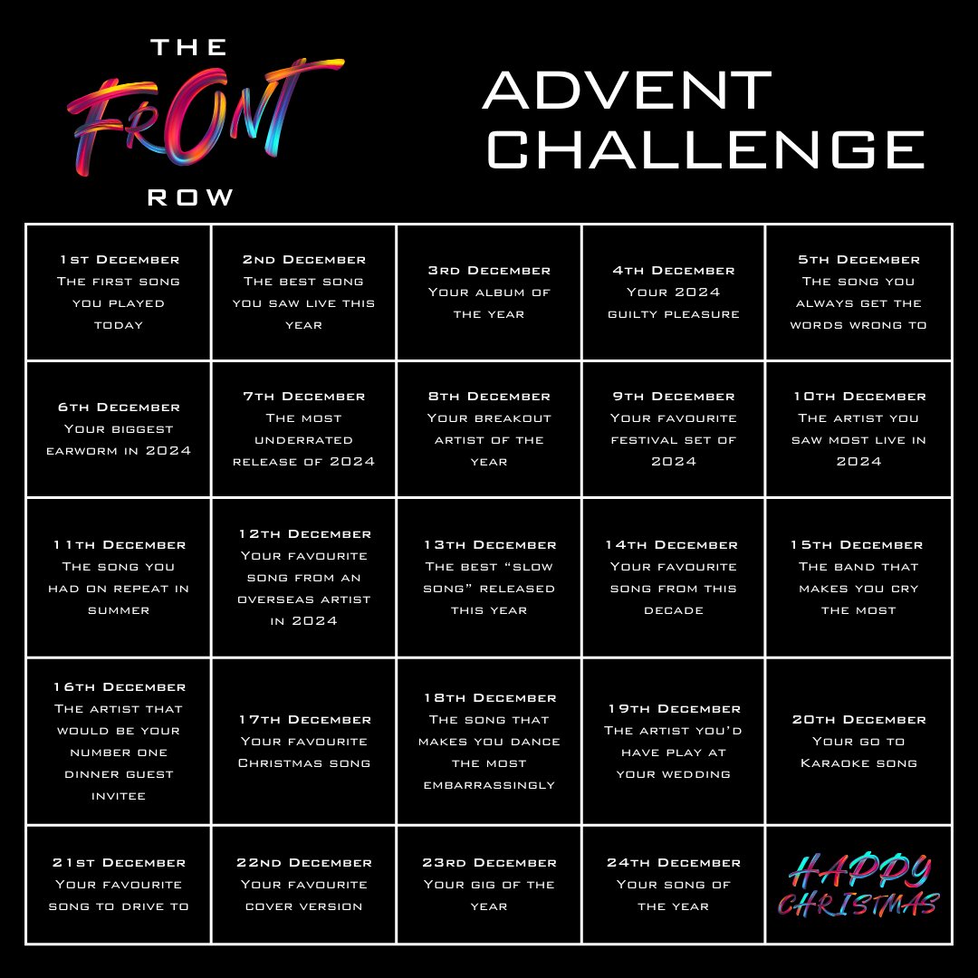 🎄The Front Row Advent Challenge🎄

The countdown to Christmas is almost here and we've devised the ultimate advent challenge for you all! 

Time to get your thinking caps and shout about all of the music that has made you happy this year. You've got 10 days to start preparing!