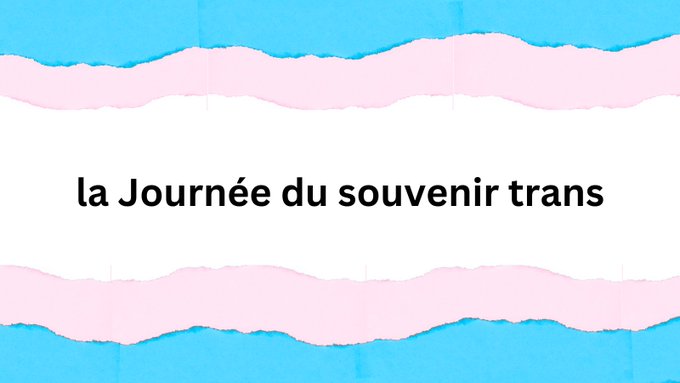 Une image avec les couleurs du drapeau trans (bleu, rose, blanc) et le texte " la Journée du souvenir trans "  