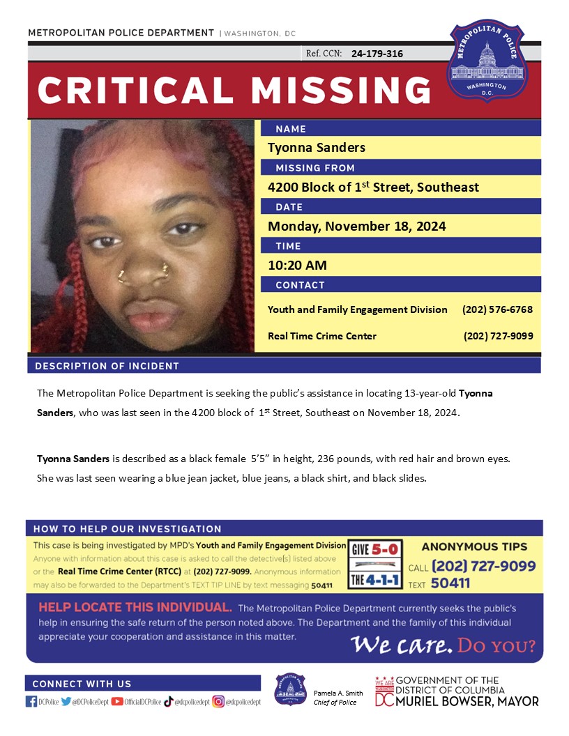 DCPoliceDept's tweet image. Critical #MissingPerson 13-year-old Tyonna Sanders, who was last seen in the 4200 block of 1st Street, Southeast on November 18, 2024.

Have info? Call 202-727-9099 or text 50411.