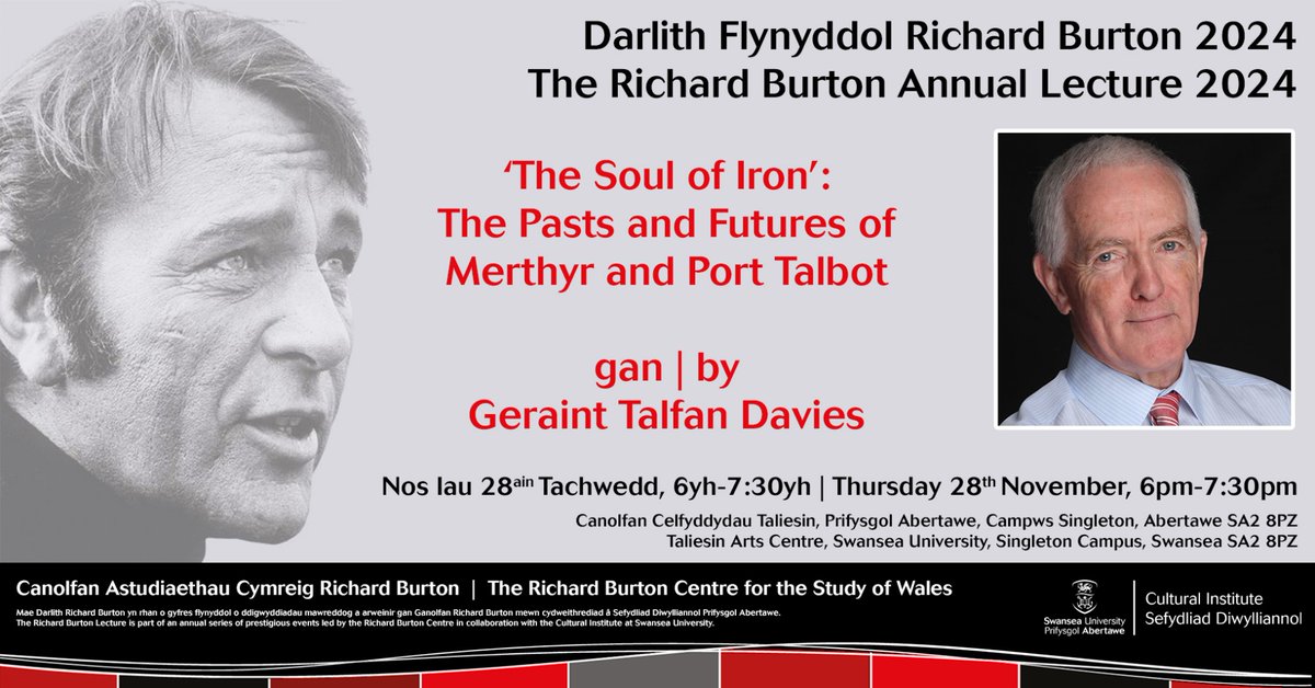 'Yr Enaid Haearn': Gorffennol a Dyfodol Merthyr a Phort Talbot | Geraint Talbot Davies - Darlith Flynyddol Richard Burton 2024
Dydd Iau 28 Tachwedd 2024
6pm – 7:30pm
Canolfan Celfyddydau Taliesin, Prifysgol Abertawe, Campws Singleton, Abertawe SA2 8PZ