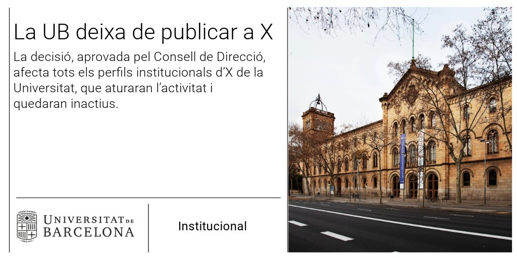 #ComunicatUB | La #UniBarcelona deixa de publicar a X

Aquesta decisió, aprovada pel Consell de Direcció, afecta tots els perfils institucionals d’X de la Universitat, que aturaran l’activitat i quedaran inactius.

Com a primera universitat de l’Estat i institució pública