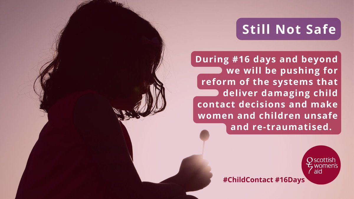 Today is the first day of #16Days and the International Day for the Elimination of Violence against Women. To mark this day we are launching our #StillNotSafe child contact campaign. 

During #16 days and beyond we will be pushing for reform of the systems that deliver damaging