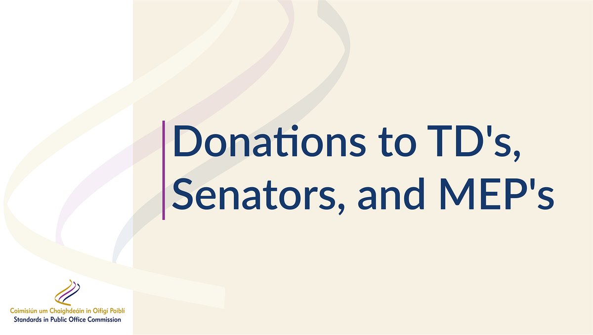 TD's, Senators, and MEP's must be aware of their reporting obligations and limits of political donations which must be maintained during an election campaign.

For guidelines on what are acceptable donations, please see the following page - sipo.ie/en/publication…
