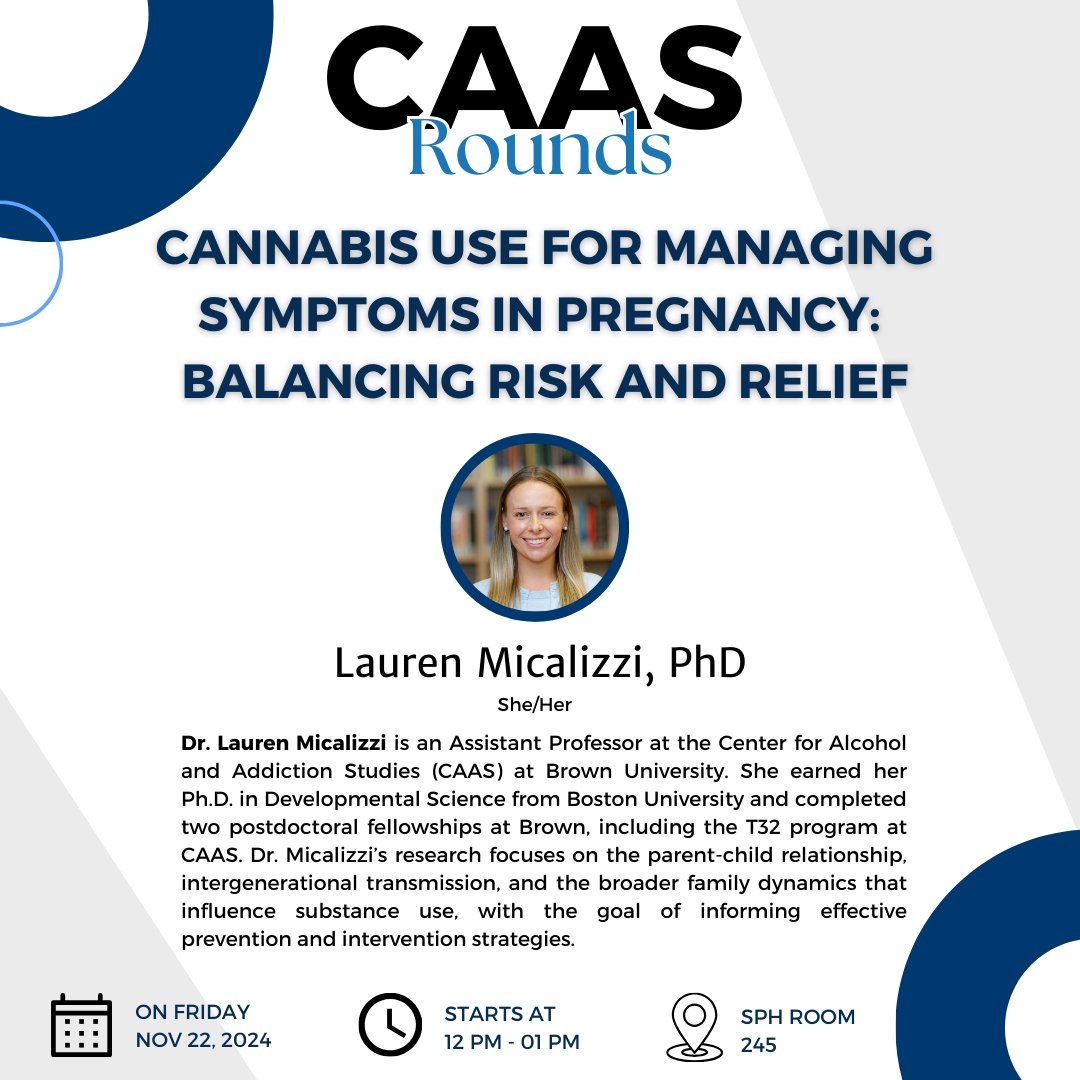Join us this Friday, 11/22, for CAAS Rounds at 12pm in SPH 245! Dr. Lauren Micalizzi will present “Cannabis Use for Managing Symptoms in Pregnancy: Balancing Risk and Relief."