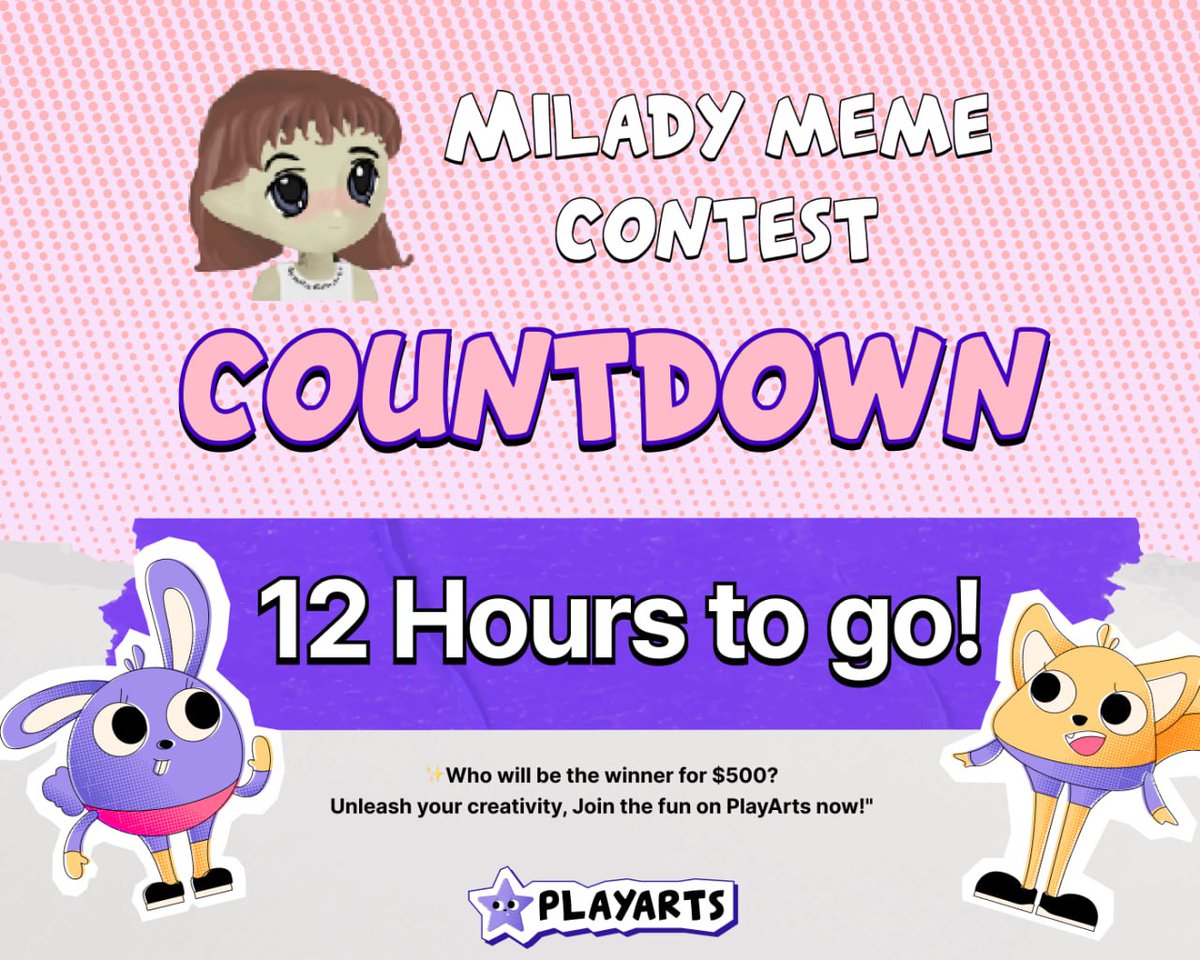⏰ FINAL 12 HOURS, MILADY CREATORS!🚨  

Time is ticking—don’t miss your chance to shine in the Milady X PlayArts Meme Contest! 🎨✨  

🔥 Bring the laughs, craft your Milady-inspired meme, and snag those CASH PRIZES! 💸  

🎯 Here’s how to enter:
1️⃣ Register on PlayArts and