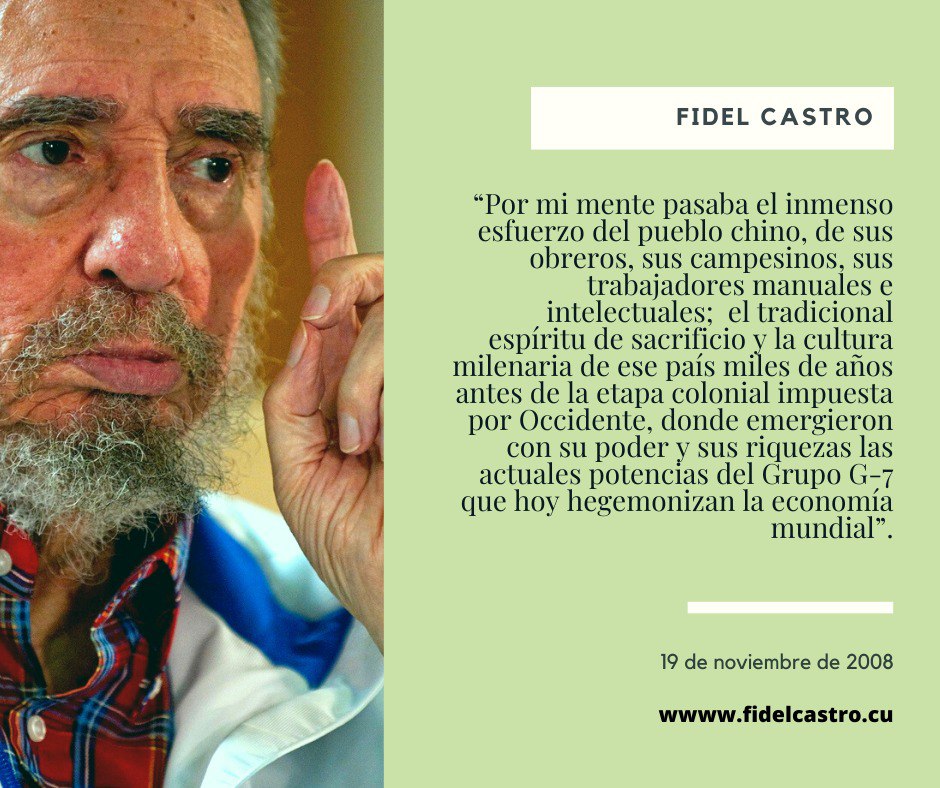 #FidelCastro: del pueblo Chino expresó “Por mi mente pasaba el inmenso esfuerzo del pueblo chino, de sus obreros, sus campesinos ....;  el tradicional espíritu de sacrificio y la cultura milenaria de ese país ..., que hoy hegemonizan la economía mundial”.
#Matanzas