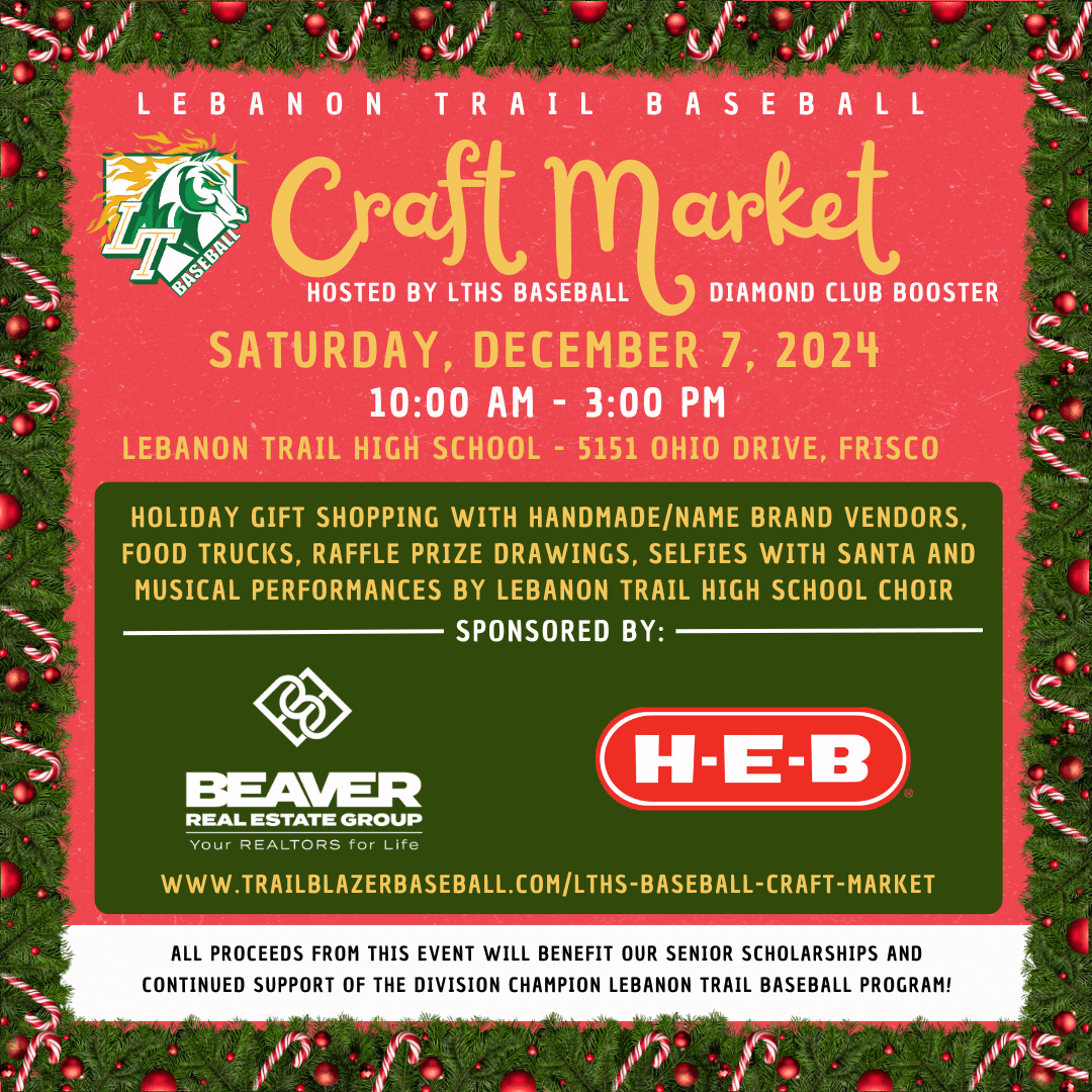 Join the <a href="/LebanonTrailHS/">Lebanon Trail</a> Baseball team as we welcome 70+ incredible vendors just in time for Christmas! 

Bring the family, take care of some last-minute holiday shopping, get your steps in, and have some fun while supporting our baseball program! 

FREE Parking!
FREE Admission!