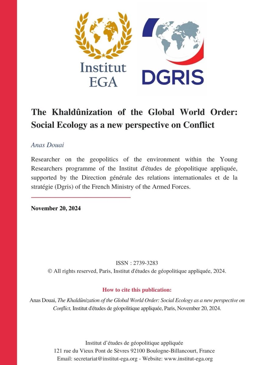📄 The Khaldûnization of the Global World Order: Social Ecology as a new perspective on Conflicts

✍️ Note rédigée par Anas Douai, dans le cadre du programme Jeunes vhercheurs de l’<a href="/Institut_EGA/">Institut d’études de géopolitique appliquée</a>, avec le soutien de la <a href="/DGRIS_FR/">DGRIS</a>.

🔗 À lire ici ➡️ institut-ega.org/l/the-khalduni…