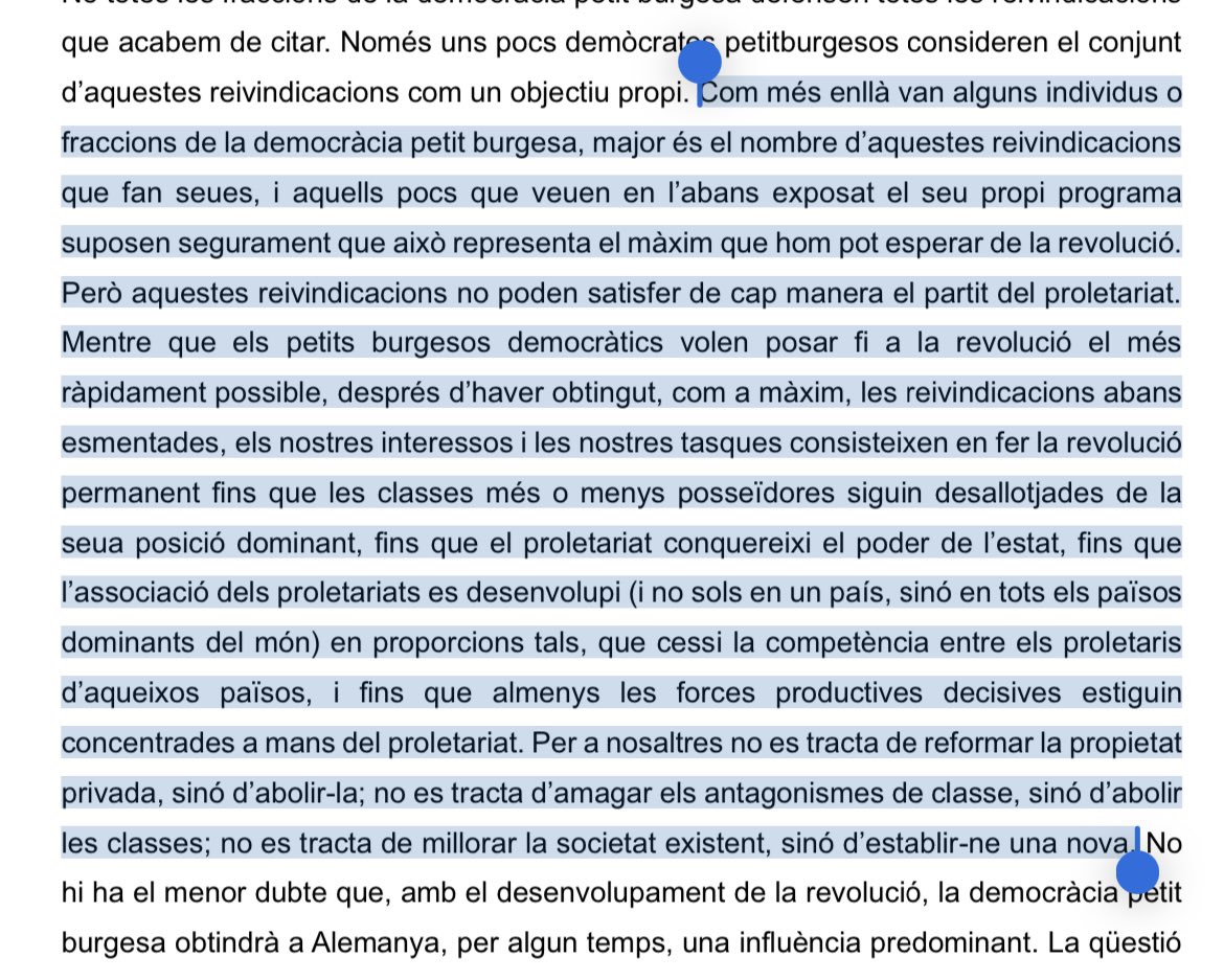 Per a nosaltres no es tracta de reformar la propietat privada, sinó d’abolir-la; no es tracta d’amagar els antagonismes de classe, sinó d’abolir les classes; no es tracta de millorar la societat existent, sinó d’establir-ne una nova.