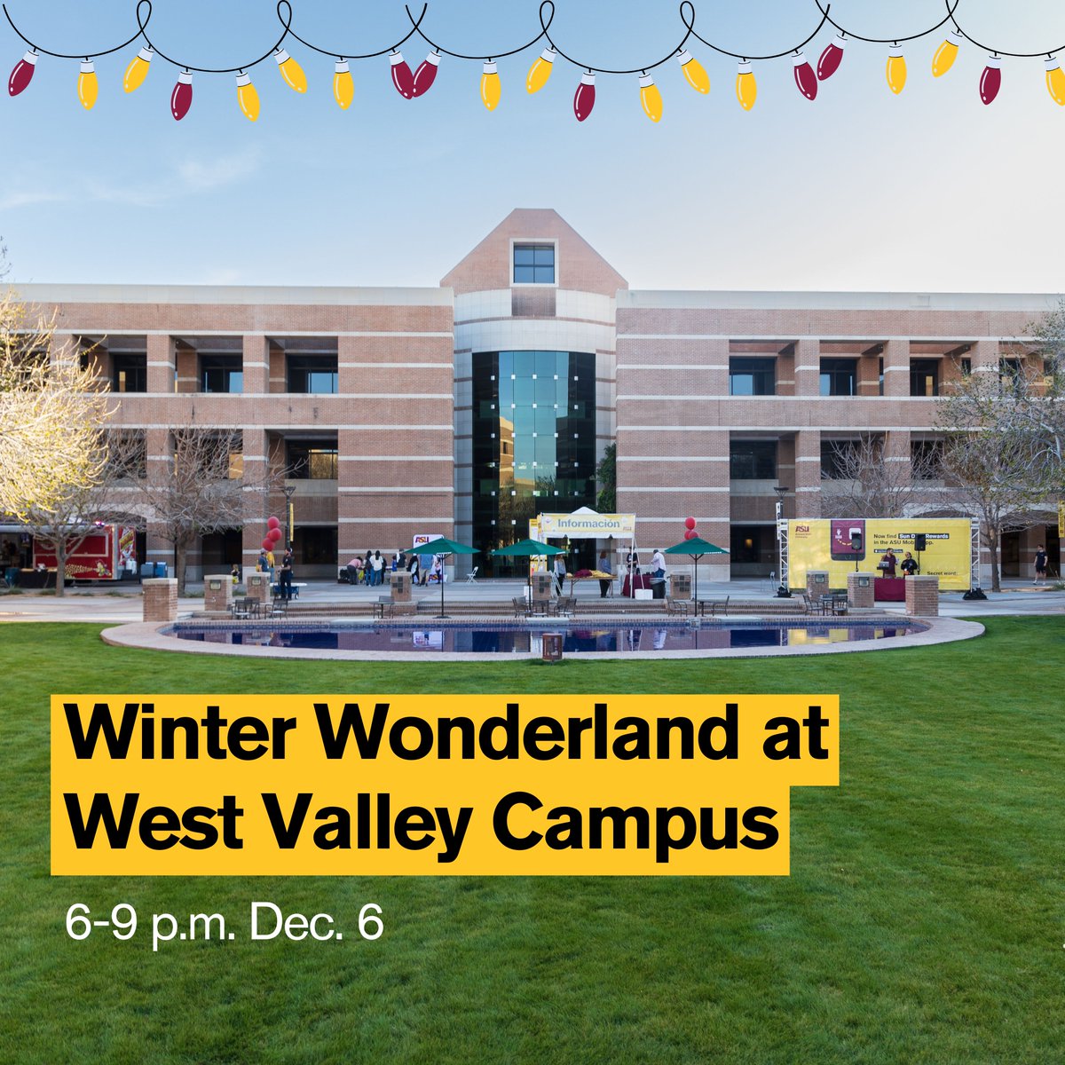 Join us for festive fun at Winter Wonderland from 6-9 p.m. on Dec. 6. at the West Valley Campus! There will be holiday lights, festive treats, live performances, free crafts and much more. Bring your friends and family and don't forget to bundle up, we hope to see you there! RSVP