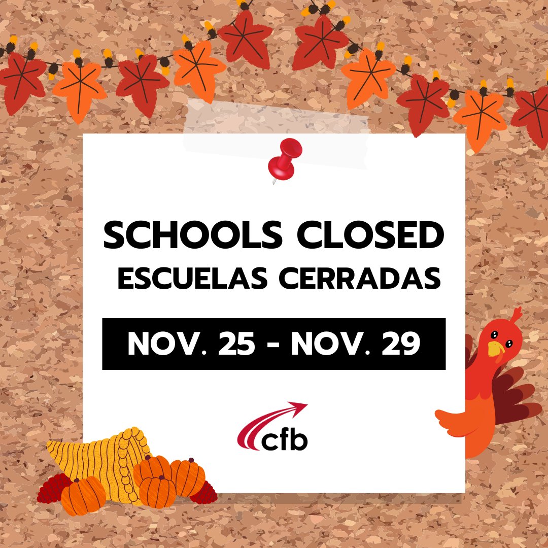 All CFB schools will be closed from Nov. 25-29 for Thanksgiving Break. We wish all of our CFB students and staff a safe and relaxing break! 🦃