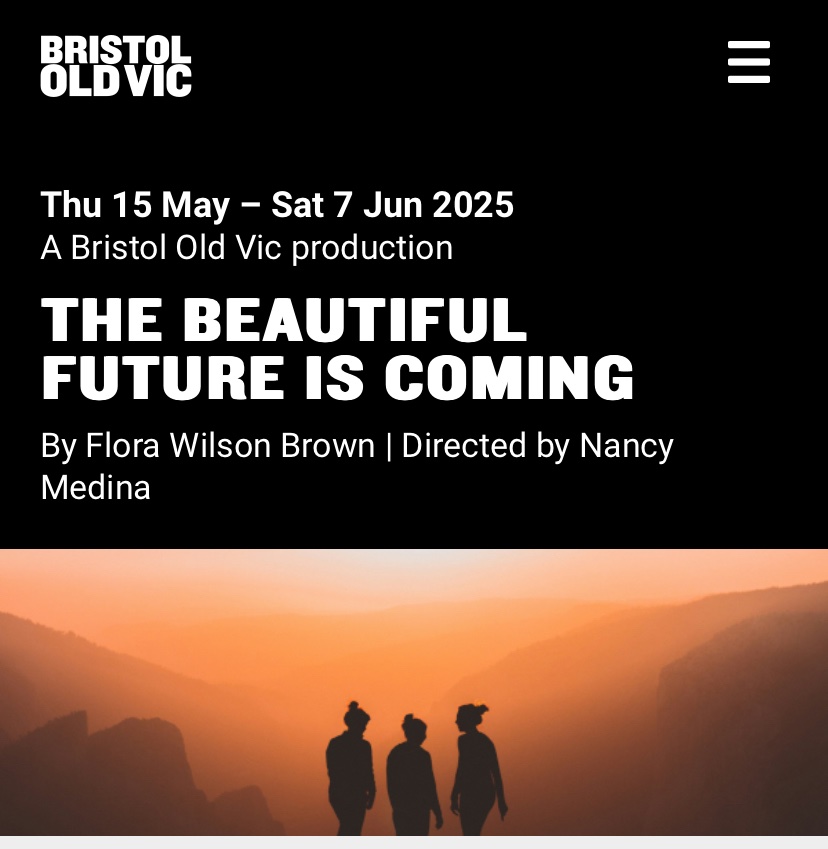 a madness but unbelievably delighted that my play ‘The Beautiful Future Is Coming’ is heading to <a href="/BristolOldVic/">Bristol Old Vic</a> next year, directed by the incredible Nancy Medina <a href="/isthedirector/">Nancy Medina</a> 

Bricking it but please come I think it will be beautiful(!)