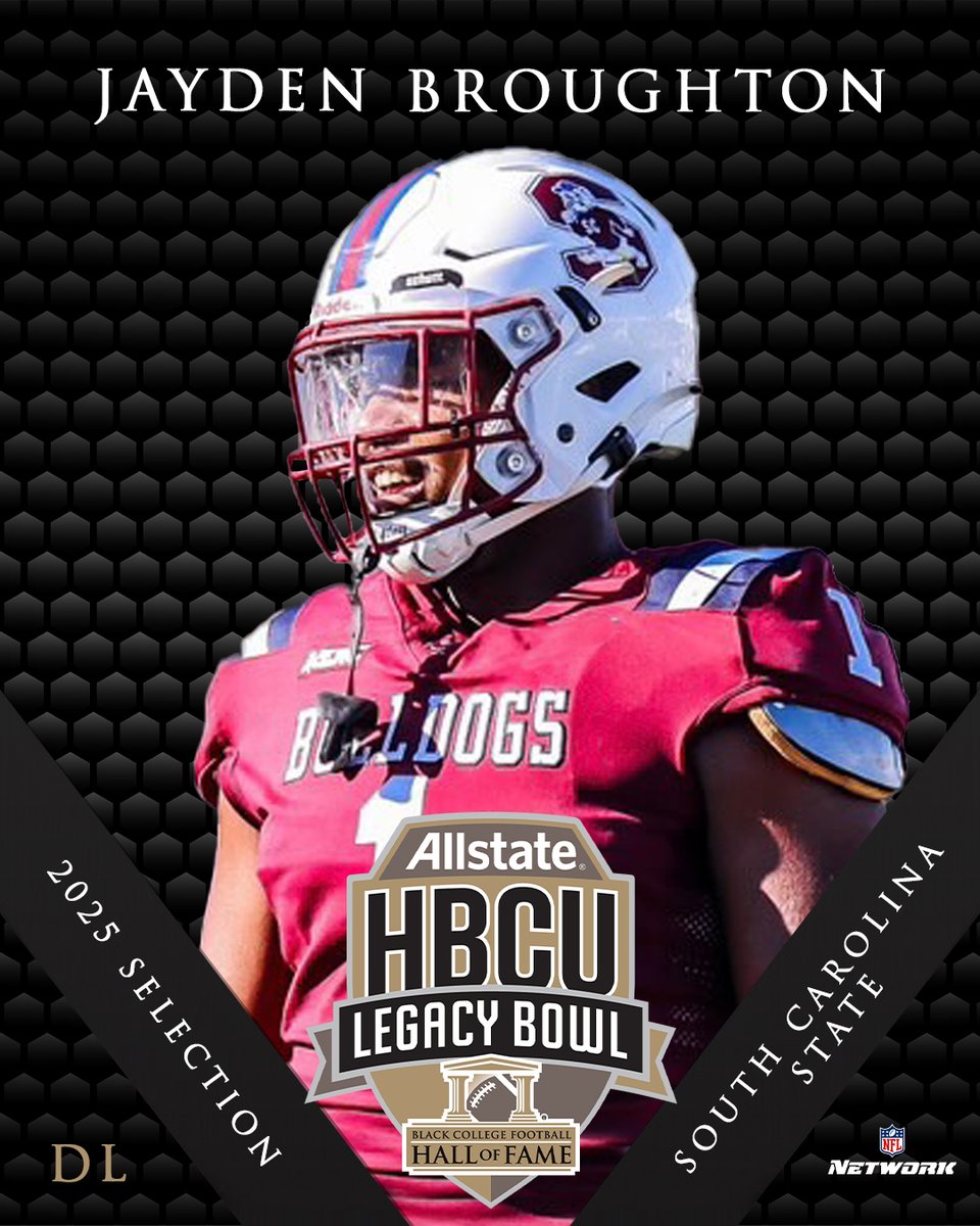 Welcome to the 2025 ALLSTATE HBCU LEGACY BOWL!

JAYDEN BROUGHTON
DL, <a href="/SCState_Fb/">South Carolina State Football</a> 

#LegacyBound ✊🏿