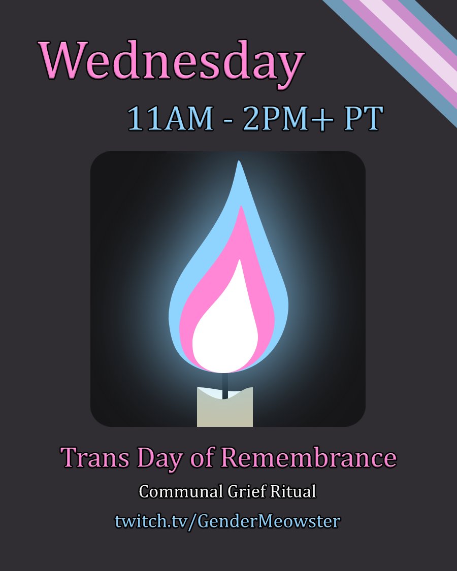 @GenderMeowster (they/them) 🏳️⚧️ ♿ (@gendermeowster) on Twitter photo Now live with our annual Communial Grief Ritual for #TDOR2024 Trans Day of Remembrance to remember the lives lost due to transphobia/transmisia in the past year. Twitch @ GenderMeowster 🕯️🏳️⚧️ Now live with our annual Communial Grief Ritual for #TDOR2024 Trans Day of Remembrance to remember the lives lost due to transphobia/transmisia in the past year. Twitch @ GenderMeowster 🕯️🏳️⚧️