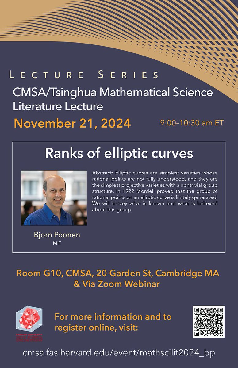 11/21/24 9:00 am ET: Bjorn Poonen (MIT) will give a talk on Ranks of elliptic curves in the CMSA/Tsinghua Math-Science Literature Lecture.

cmsa.fas.harvard.edu/event/mathscil…