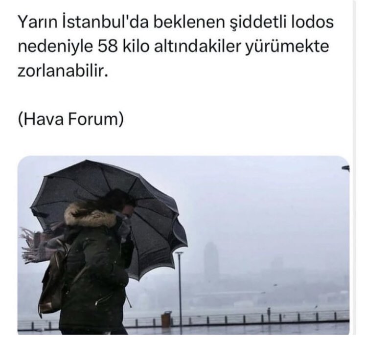 Fazla kiloların faydasının olacağı nadir bir gün yaşanacakmış 😂

#istanbulhava #lodos