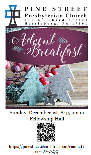 Make sure to come to our Advent Breakfast! Great food and fellowship. A great way to start the season!