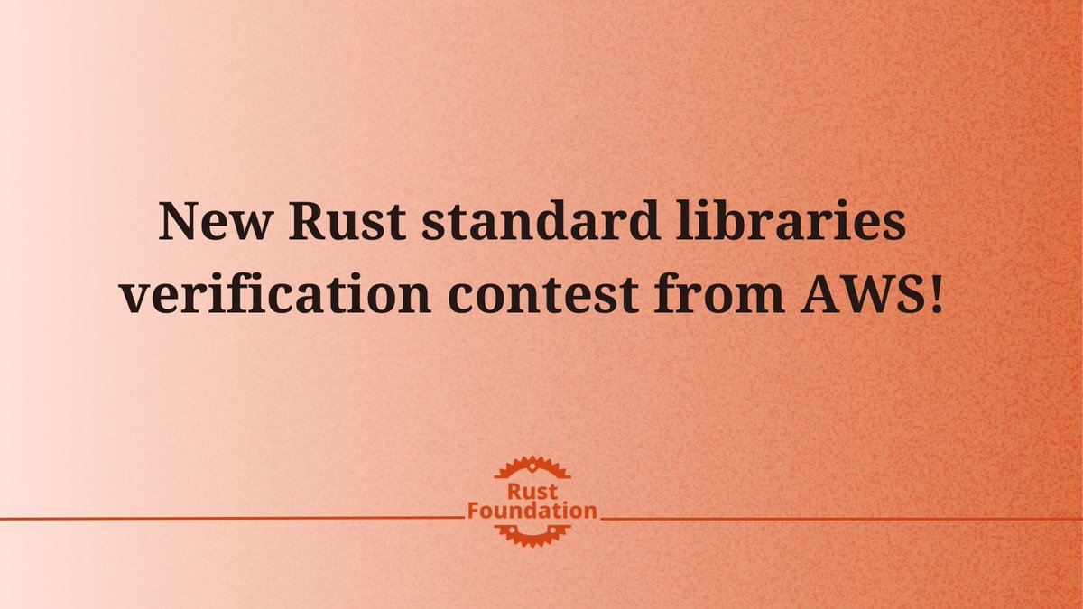 rust_foundation's tweet image. The Rust Foundation is excited to support a new contest from @awscloud that seeks to crowd-source the verification of the Rust standard libraries ⚙️  

Learn more: foundation.rust-lang.org/news/rust-foun…