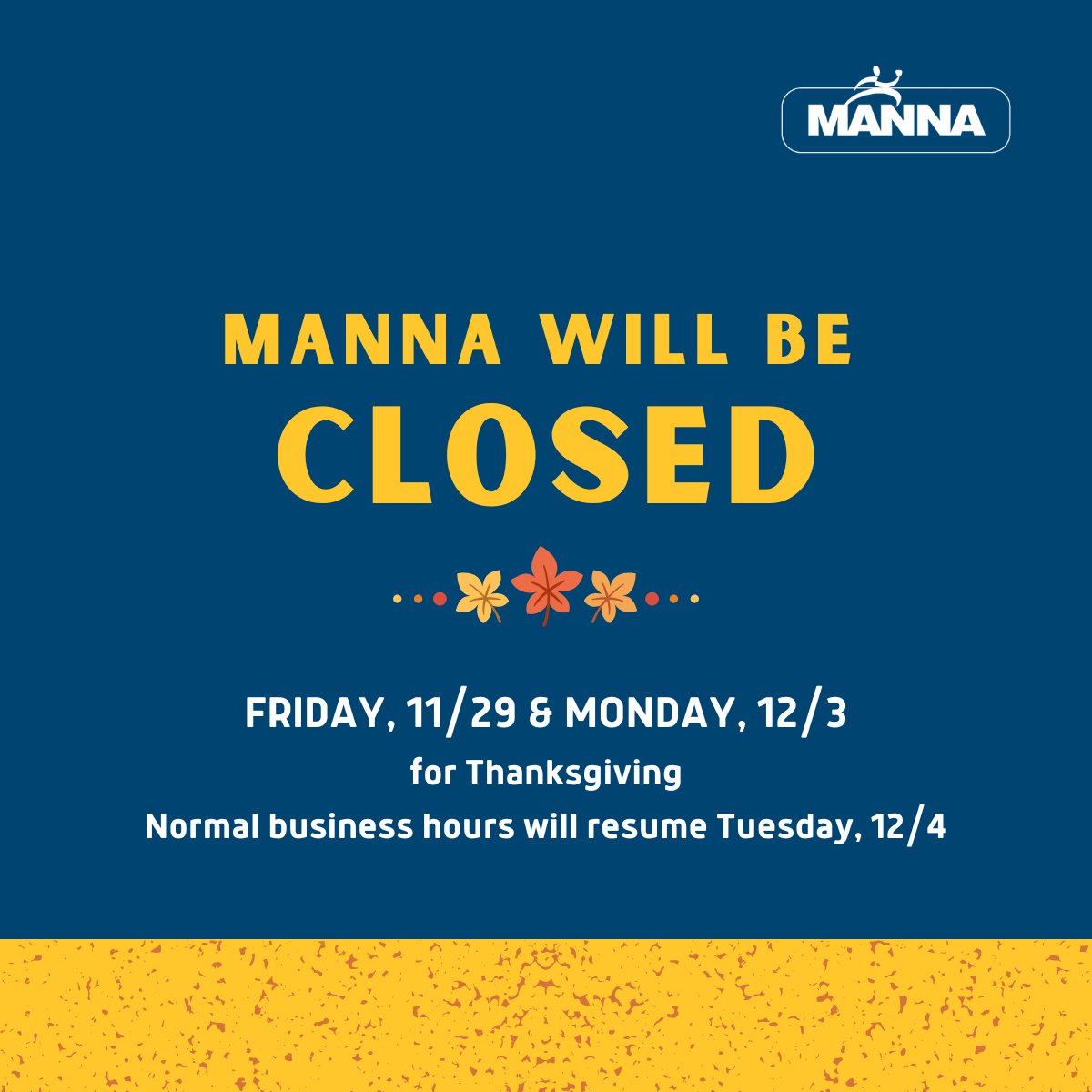 After working on Thanksgiving to provide all of our clients with a full dinner for four, MANNA will be closed on Friday Nov 29 and Monday Dec 1. We hope you all enjoy the long weekend!