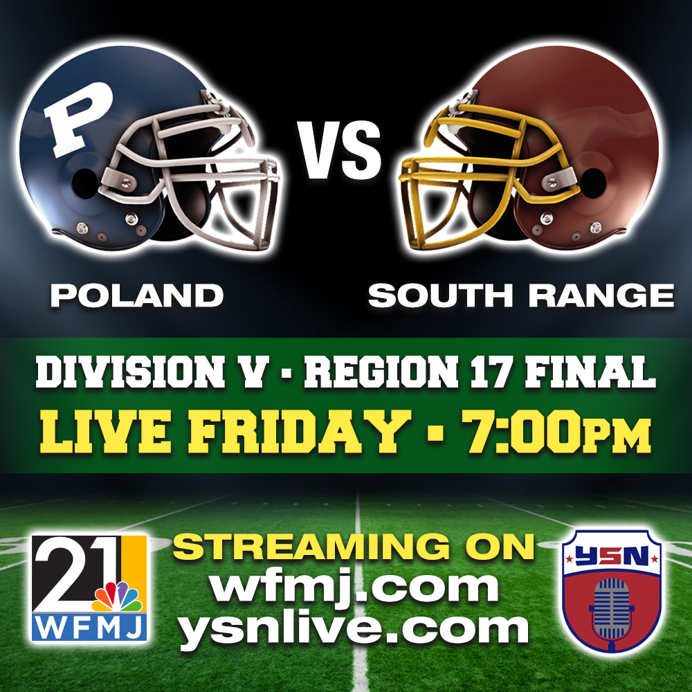 In a regular season re-match between Northeast 8 Athletic Conference rivals, the Division V, Region 17 final between Poland and South Range will be streamed live on ysnlive.com and wfmj.com Friday at 7:00 p.m.!