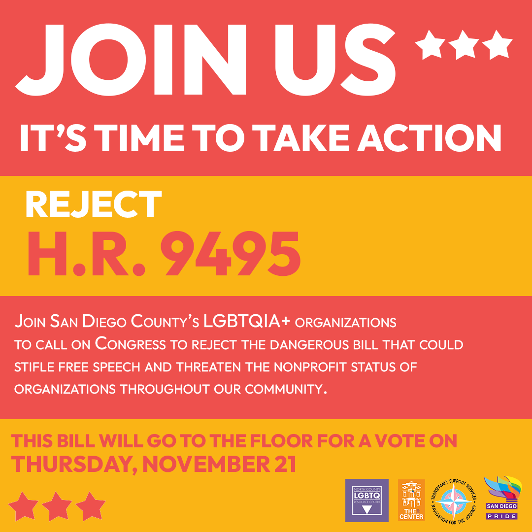 SanDiegoPride's tweet photo. San Diego Pride has joined with the North County LGBTQ Resource Center, the San Diego LGBT Community Center, and Trans Family Support Services to send a letter urging our Congressional representatives to vote NO on H.R. 9495. 
Link: https://t.co/adgmUN6750 https://t.co/QWEee6j53J