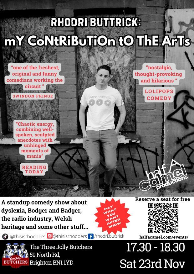 WhatsOn: Rhodri Buttrick mY CoNtRiBuTiOn tO ThE ArTs  <a href="/rhodders/">Rhodri Buttrick</a> @Three Jolly Butchers ift.tt/Qy2lWpx PRICE Pay what you want after the...  <a href="/rhodders/">Rhodri Buttrick</a> #brighton #whatson