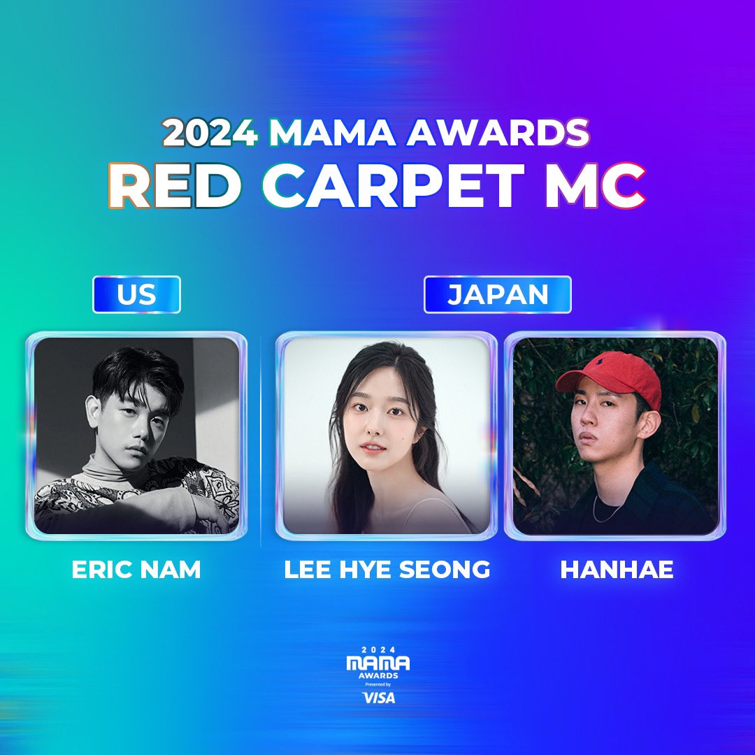 [#2024MAMA] Red Carpet MC Announcement

We proudly present to you MCs on the 2024 MAMA AWARDS red carpet!💖
#ericnam #leehyeseong #hanhae

Please look forward to their REAL shinning moments✨

BIG BLUR : What is Real?
2024 MAMA AWARDS 

2024.11.21 7PM (PST) Dolby Theatre, US