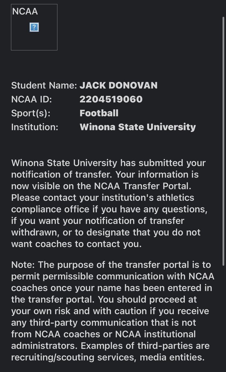 Jack Donovan (@jackdonovan65) on Twitter photo I would like to thank Winona State and Coach Bergstrom for this opportunity. After a lot of consideration and discussions with my family, I have decided to enter the transfer portal with 4 years of eligibility.
jtdonovan65@gmail.com
630-815-6226 I would like to thank Winona State and Coach Bergstrom for this opportunity. After a lot of consideration and discussions with my family, I have decided to enter the transfer portal with 4 years of eligibility.
jtdonovan65@gmail.com
630-815-6226